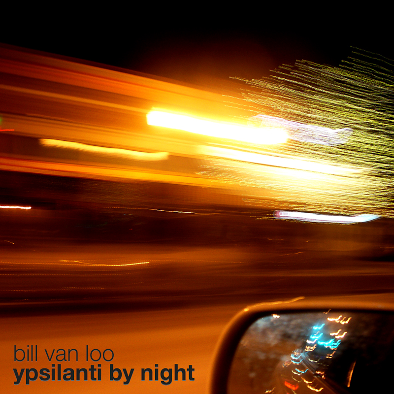 Bill Van Loo - Ypsilanti by Night Bill Van Loo - Ypsilanti by Night